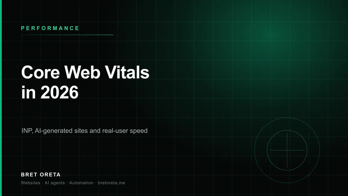 Core Web Vitals in 2026: INP, AI-Generated Sites, and the Performance Mistakes Costing You Customers