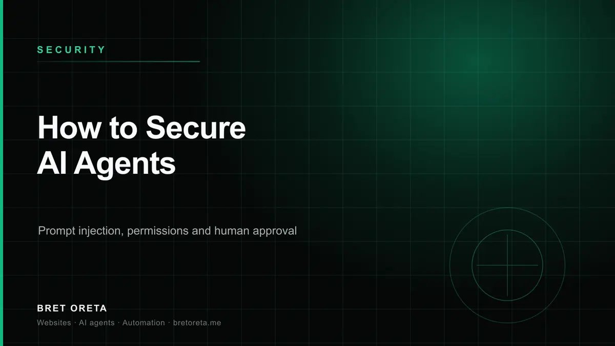 How to Secure AI Agents: Prompt Injection, Permissions, and Human Approval